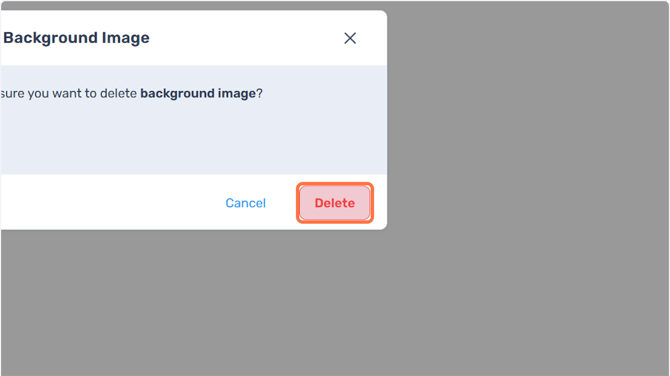 Click on Delete to Confirm deleting of background image.
